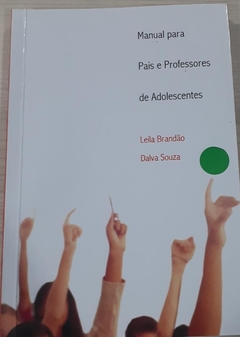 MANUAL PARA PAIS E PROFESSORES DE ADOLESCENTES, LEILA BRANDÃO