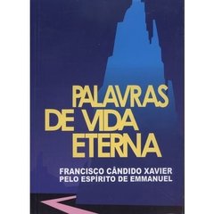 PALAVRAS DE VIDA ETERNA - FRANCISCO CANDIDO X