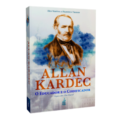 Allan Kardec: o educador e o codificador