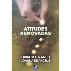 ATITUDES RENOVADAS - DIVALDO PEREIRA FRANCO