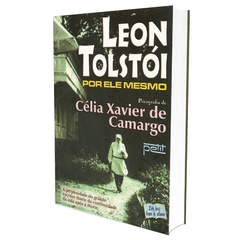 LEON TOLSTOI POR ELE MESMO - CELIA XAVIER CAM