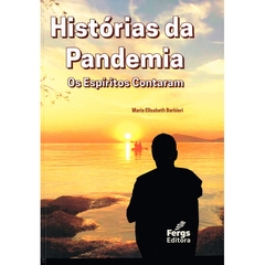 HISTORIAS DA PANDEMIA - OS ESPIRITOS CONTARAM