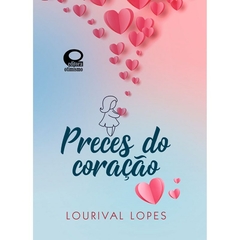 PRECES DO CORACAO - LOURIVAL LOPES