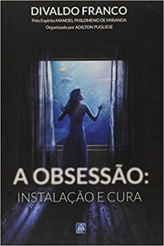 OBSESSAO: INSTALACAO E CURA - DIVALDO PEREIRA