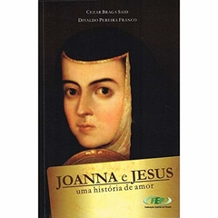 JOANNA E JESUS: UMA HISTÓRIA DE AMOR