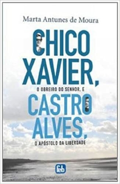 CHICO XAVIER E CASTRO ALVES