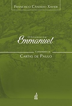 EVANGELHO POR EMMANUEL(o): CARTAS DE PAULO