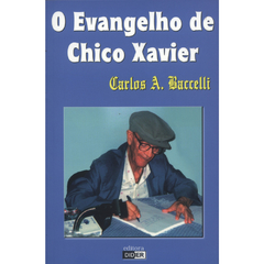 EVANGELHO DE CHICO XAVIER (O) - CARLOS AUGUST