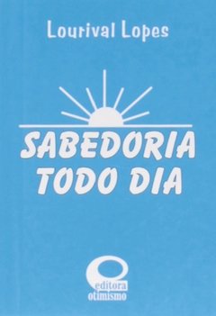 SABEDORIA TODO DIA - LOURIVAL LOPES