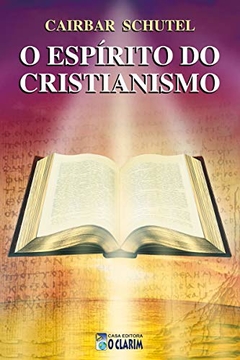 ESPIRITO DO CRISTIANISMO,O - CAIBAR SCHUTEL