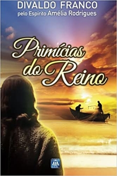 PRIMICIAS DO REINO - DIVALDO PEREIRA FRANCO
