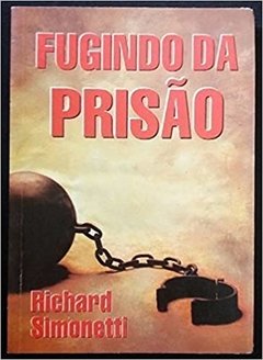 FUGINDO DA PRISAO - RICHARD SIMONETTI