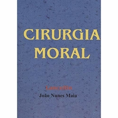 CIRURGIA MORAL, JOAO NUNES MAIA, LANCELIN