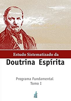 ESDE - ESTUDO SISTEMATIZADO DA DOUTRINA ESPIRITA TOMO I