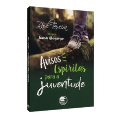 AVISOS ESPÍRITAS PARA A JUVENTUDE - JOSE RAUL TEIXEIRA