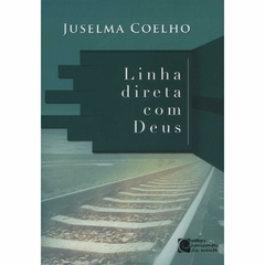 LINHA DIRETA COM DEUS - JUSELMA COELHO