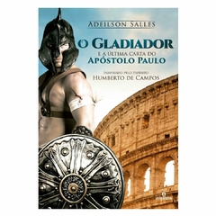 GLADIADOR E A ÚLTIMA CARTA DO APÓSTOLO PAULO, O