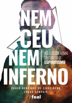 Nem Céu Nem Inferno – As Leis da Alma Segundo o Espiritismo