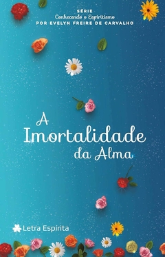 IMORTALIDADE DA ALMA, A