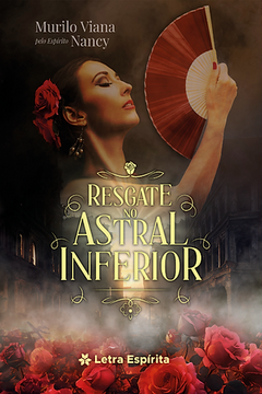 RESGATE NO ASTRAL INFERIOR - MURILO VIANA