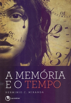 MEMORIA E O TEMPO,A - HEMINIO C. MIRANDA