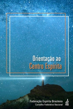 ORIENTAÇÃO AO CENTRO ESPIRITA - OCE Nova edição