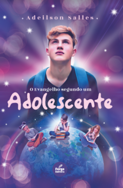 EVANGELHO SEGUNDO UM ADOLESCENTE, O