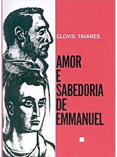 AMOR E SABEDORIA DE EMMANUEL - CLOVES TAVARES