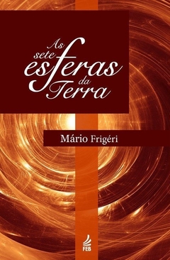 SETE ESFERAS DA TERRA, AS - MARIO FRIGERI