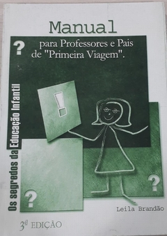 MANUAL PARA PROFESSORES E PAIS DE PRIMEIRA VIAGEM - LEILA BRANDÃO 3ª ED