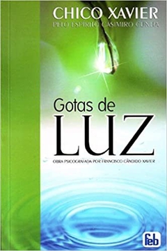 GOTAS DE LUZ ''Obra psicografada por Francisco Cândido Xavier''