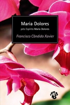 MARIA DOLORES - FRANCISCO CANDIDO XAVIER