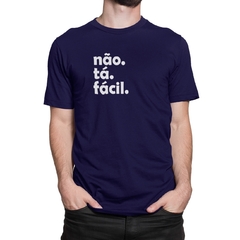 Camiseta Camisa Engraçadas Não tá fácil Masculino Preto na internet