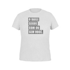Imagem do Camiseta Camisa O Baile Segue Masculino Preto