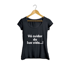 Camiseta Baby Look Vá cuidar da sua vida Preto Feminino - comprar online