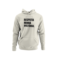 Blusa Moletom Capuz Respeita minha história Unissex Preto - Liga Fashion Oficial ® - A tendência é ser você - Camisetas Personalizadas