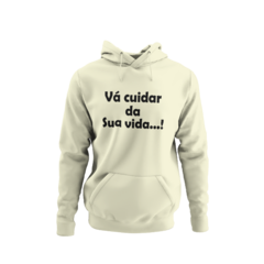 Blusa Moletom Capuz Vá cuidar da sua vida Unissex Preto - Liga Fashion Oficial ® - A tendência é ser você