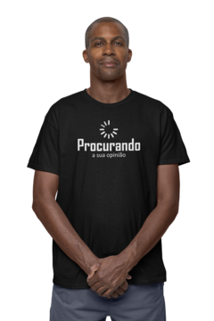 Camiseta Camisa Engraçadas Procurando sua opinião Masculino Preto
