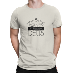 Camiseta Camisa Haja o que houver sempre será Deus Masculino Preto - comprar online