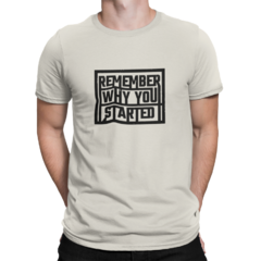 Camiseta Camisa Lembre-se por que você começou Masculino Preto na internet