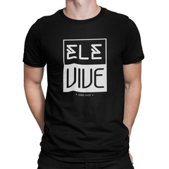 Camiseta Camisa Ele vive Masculino Preto