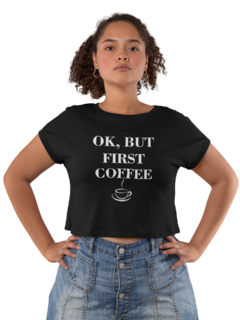 Camiseta Baby Look First Coffe Primeiro Café Feminino Preto