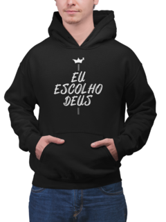 Blusa Moletom Capuz Eu escolho Deus Gospel Unissex Preto - comprar online