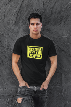 Camiseta Camisa Lembre-se por que você começou Masculino Preto - comprar online