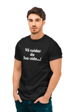 Camiseta Camisa Vá cuidar da sua vida Preto Masculino Preto - comprar online