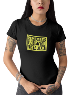 Camiseta Baby Look Lembre-se por que você começou Feminino Preto - comprar online