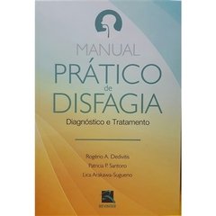 Manual Prático de Disfagia - Diagnóstico e tratamento