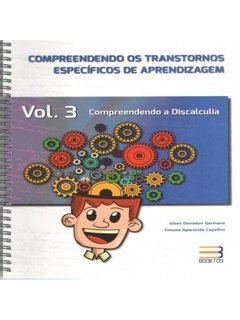 Compreendendo os transtornos específicos de aprendizagem - vol. 3 - Discalculia