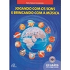 Jogando com os sons e brincando com a música - comprar online