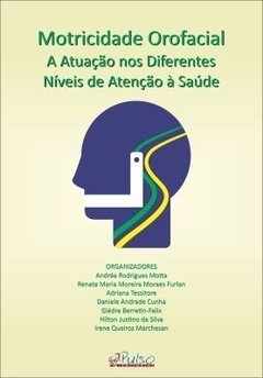 Motricidade Orofacial - A Atuação nos Diferentes Níveis de Atenção à Saúde